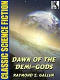 E-Book (epub) Dawn of the Demi-Gods von Raymond Z. Gallun