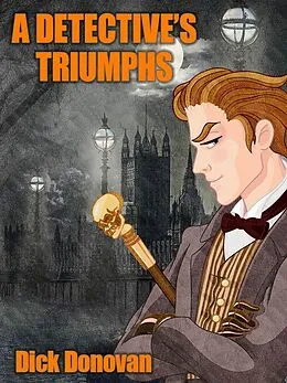 E-Book (epub) A Detective's Triumphs von Dick Donovan