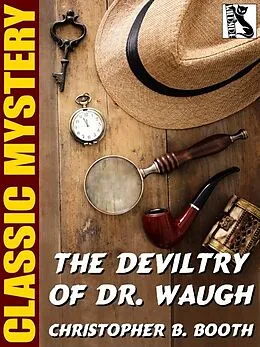 E-Book (epub) The Deviltry of Dr. Waugh von Christopher B. Booth