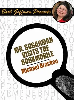 E-Book (epub) Mr. Sugarman Visits the Bookmobile von Michael Bracken