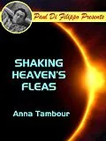 E-Book (epub) Shaking Heaven's Fleas von Anna Tambour