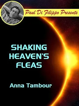 E-Book (epub) Shaking Heaven's Fleas von Anna Tambour