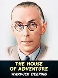 E-Book (epub) The House of Adventure von Warwick Deeping