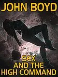 E-Book (epub) Sex and the High Command von John Boyd