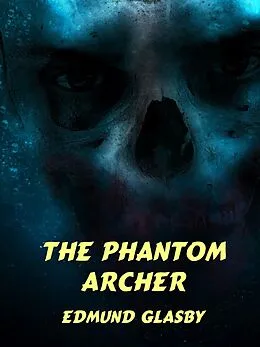 E-Book (epub) The Phantom Archer von Edmund Glasby