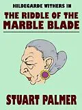 E-Book (epub) The Riddle of the Marble Blade von Stuart Palmer