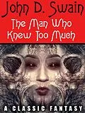 E-Book (epub) The Man Who Knew Too Much von John D. Swain