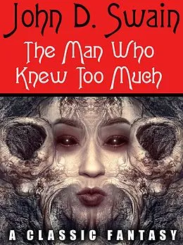 E-Book (epub) The Man Who Knew Too Much von John D. Swain