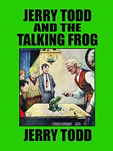 eBook (epub) Jerry Todd and the Talking Frog de Leo Edwards