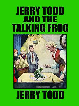 eBook (epub) Jerry Todd and the Talking Frog de Leo Edwards