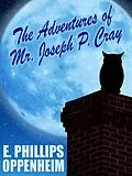 E-Book (epub) The Adventures of Mr. Joseph P. Cray von E. Phillips Oppenheim