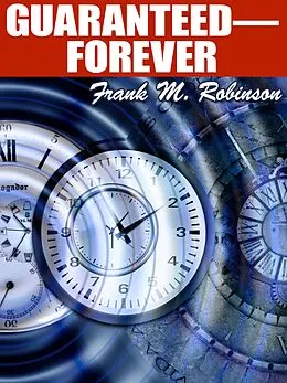 E-Book (epub) Guaranteed-Forever! von Frank M. Robinson
