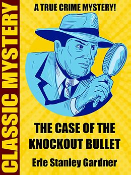 eBook (epub) The Case of the Knockout Bullet de Erle Stanley Gardner