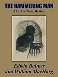 E-Book (epub) The Hammering Man von Edwin Balmer, William MacHarg