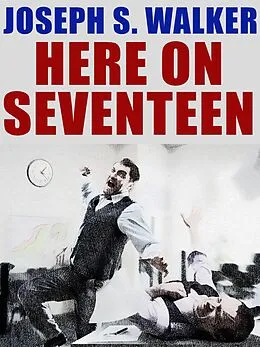 E-Book (epub) Here on Seventeen von Joseph S. Walker