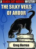 E-Book (epub) The Silky Veils of Ardor (A Black Cat Weekly Mystery) von Greg Herren