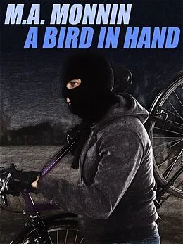 E-Book (epub) A Bird in the Hand von M.A. Monnin