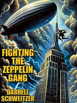 E-Book (epub) Fighting the Zeppelin Gang von Darrell Schweitzer