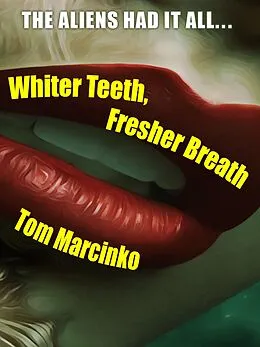 E-Book (epub) Whiter Teeth, Fresher Breath von Tom Marcinko