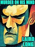 E-Book (epub) Murder On My Mind von Laird Long