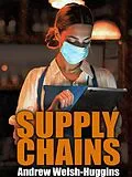 E-Book (epub) Supply Chains von Andrew Welsh-Huggins
