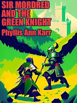 E-Book (epub) Sir Mordred and the Green Knight von Phyllis Ann Karr
