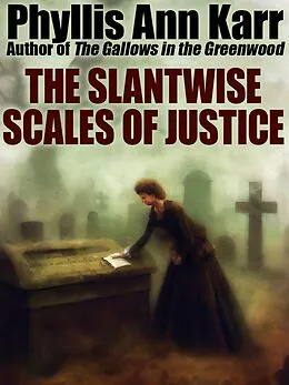 E-Book (epub) The Slantwise Scales of Justice von Phyllis Ann Karr