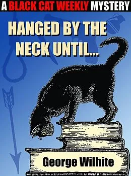 E-Book (epub) Hanged By the Neck Unti... von George Wilhite