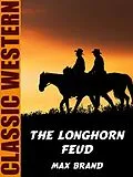 E-Book (epub) The Longhorn Feud von Max Brand, Karl Wurf