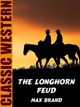 E-Book (epub) The Longhorn Feud von Max Brand, Karl Wurf