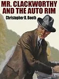 E-Book (epub) Mr. Clackworthy and the Auto Rim von Christopher B. Booth