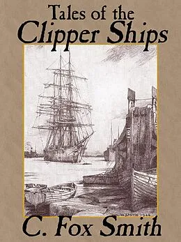 E-Book (epub) Tales of the Clipper Ships von C. Fox Smith, David Lefferts Cannon