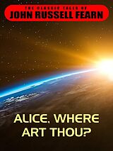 eBook (epub) Alice, Where Art Thou? de John Russell Fearn