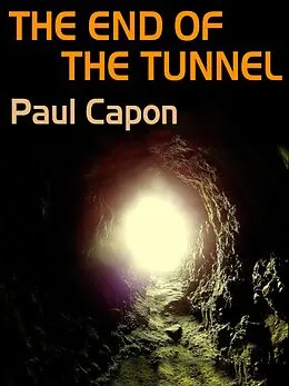 E-Book (epub) The End of the Tunnel von Paul Capon