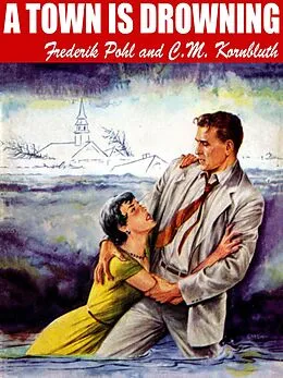 E-Book (epub) A Town Is Drowning von Frederik Pohl, C.M. Kornbluth