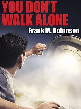 E-Book (epub) You Don't Walk Alone von Frank M. Robinson