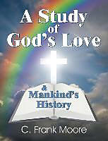 Kartonierter Einband A Study of God's Love & Mankind's History von C. Frank Moore