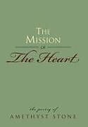 Fester Einband The Mission of The Heart von Amethyst Stone