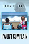 E-Book (epub) I Won't Complain von Linda L. Jones