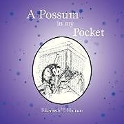 Couverture cartonnée A Possum in my Pocket de Elizabeth T. Holtam