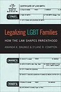 E-Book (epub) Legalizing LGBT Families von Amanda K. Baumle, D'Lane R. Compton