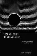 E-Book (epub) Technologies of Speculation von Sun-Ha Hong