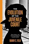 E-Book (epub) The Evolution of the Juvenile Court von Barry C. Feld