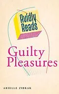 E-Book (epub) Avidly Reads Guilty Pleasures von Arielle Zibrak