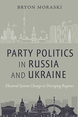 eBook (pdf) Party Politics in Russia and Ukraine de Bryon Moraski