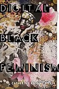 E-Book (epub) Digital Black Feminism von Catherine Knight Steele