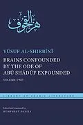 E-Book (pdf) Brains Confounded by the Ode of Abu Shaduf Expounded von Yusuf Al-Shirbini