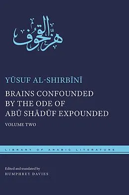 E-Book (pdf) Brains Confounded by the Ode of Abu Shaduf Expounded von Yusuf Al-Shirbini