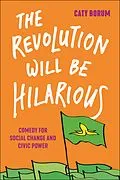 E-Book (epub) The Revolution Will Be Hilarious von Caty Borum