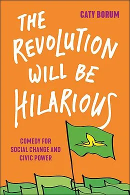 E-Book (epub) The Revolution Will Be Hilarious von Caty Borum